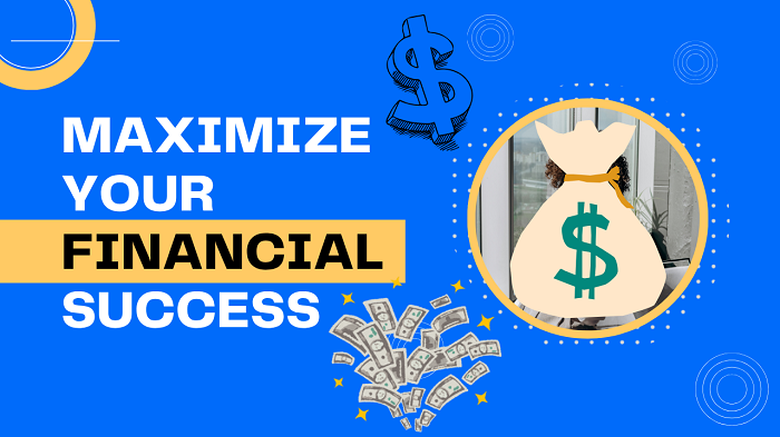 Maximize your financial success_