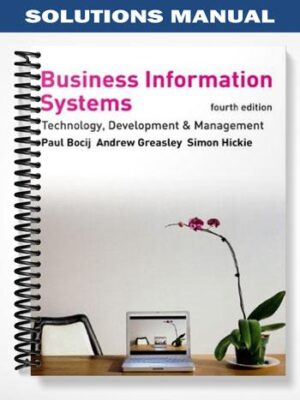 SolutionsManualforBusinessInformationSystemsTechnologyDevelopmentandManagementfortheE Business4thEditionbyBocij