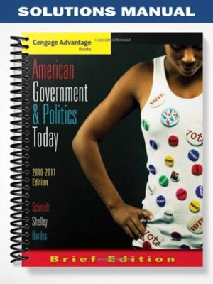 SolutionsManualforCengageAdvantageBooksAmericanGovernmentandPoliticsTodayBriefEdition2010 20116thEditionbySchmidt