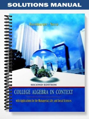 SolutionsManualforCollegeAlgebrainContextwithApplicationsfortheManagerialLifeandSocialSciences2ndEditionbyHarshbarger
