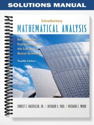 SolutionsManualforIntroductoryMathematicalAnalysisforBusinessEconomicsandtheLifeandSocialSciences12thEditionbyHaeussler