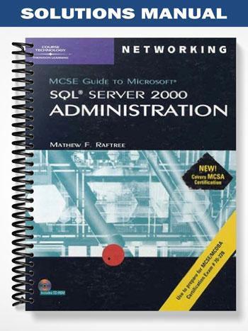 Solutions_Manual_for_70 228_MCSE_Guide_to_MS_SQL_Server_2000_Administration_1st_Edition_by_Mathew_Raftree