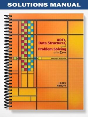 Solutions_Manual_for_ADTs_Data_Structures_and_Problem_Solving_with_C _2nd_Edition_by_Nyhoff