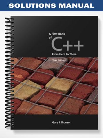 Solutions_Manual_for_A_First_Book_of_C _From_Here_to_There_3rd_Edition_by_Bronson Solutions_Manual_for_A_First_Book_of_C _From_Here_to_There_3rd_Edition_by_Bronson