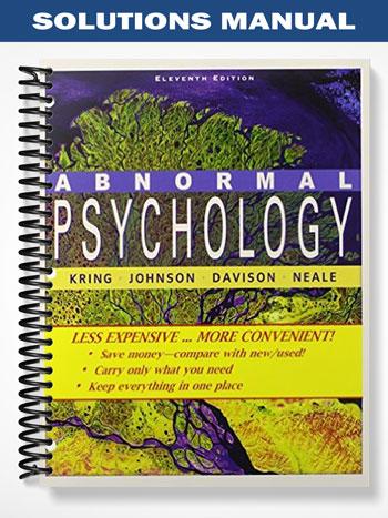Solutions_Manual_for_Abnormal_Psychology_11th_Edition_by_Kring Solutions_Manual_for_Abnormal_Psychology_11th_Edition_by_Kring