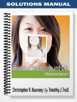 Solutions_Manual_for_Abnormal_Psychology_and_Life_A_Dimensional_Approach_1st_Edition_by_Kearney