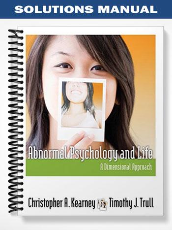 Solutions_Manual_for_Abnormal_Psychology_and_Life_A_Dimensional_Approach_1st_Edition_by_Kearney Solutions_Manual_for_Abnormal_Psychology_and_Life_A_Dimensional_Approach_1st_Edition_by_Kearney