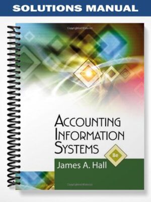 Solutions_Manual_for_Accounting_Information_Systems_8th_Edition_by_Hall