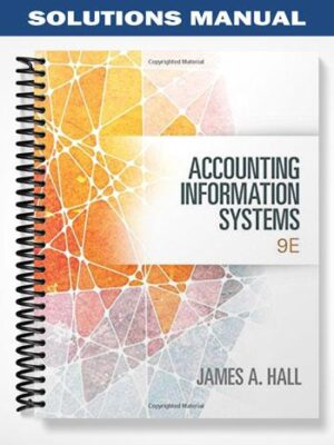 Solutions_Manual_for_Accounting_Information_Systems_9th_Edition_by_Hall