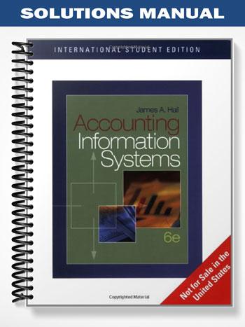 Solutions_Manual_for_Accounting_Information_Systems_International_Edition_6th_Edition_by_James_Hall