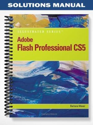 Solutions_Manual_for_Adobe_Flash_Professional_CS5_Illustrated_Introductory_1st_Edition_by_Waxer