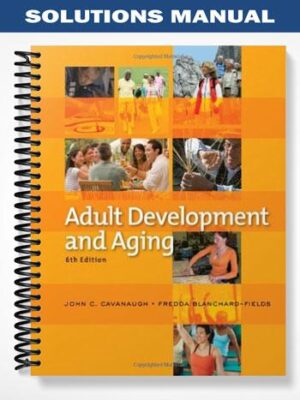Solutions_Manual_for_Adult_Development_and_Aging_6th_Edition_by_Cavanaugh