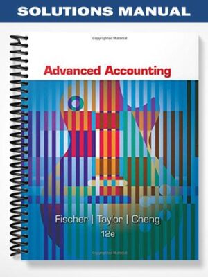 Solutions_Manual_for_Advanced_Accounting_12th_Edition_by_Fischer