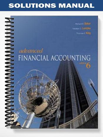 Solutions_Manual_for_Advanced_Financial_Accounting_6th_Edition_by_Baker