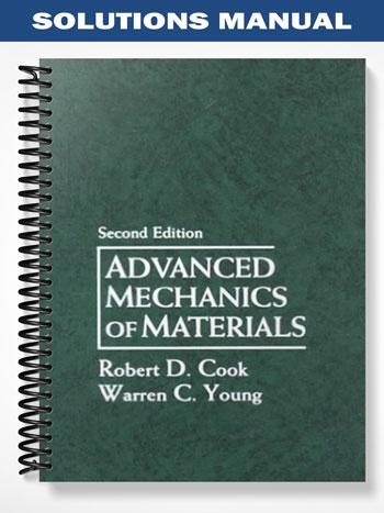 Solutions_Manual_for_Advanced_Mechanics_of_Materials_2nd_Edition_by_Cook