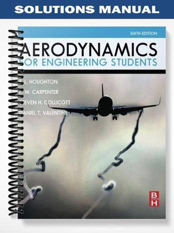 Solutions_Manual_for_Aerodynamics_for_Engineering_Students_6th_Edition_by_Houghton Solutions_Manual_for_Aerodynamics_for_Engineering_Students_6th_Edition_by_Houghton