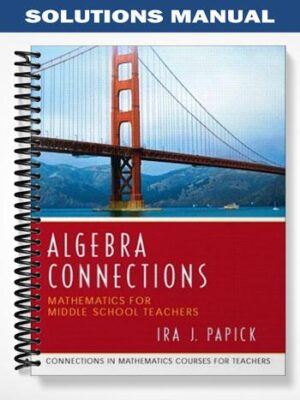 Solutions_Manual_for_Algebra_Connections_1st_Edition_by_Papick