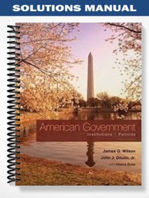 Solutions_Manual_for_American_Government_Institutions_and_Policies_12th_Edition_by_Wilson