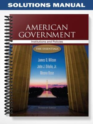 Solutions_Manual_for_American_Government_Institutions_and_Policies_13th_Edition_by_Wilson