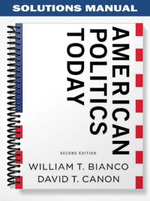 Solutions_Manual_for_American_Politics_Today_2nd_Edition_by_Bianco