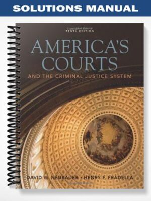 Solutions_Manual_for_Americas_Courts_and_the_Criminal_Justice_System_10th_Edition_by_Neubauer