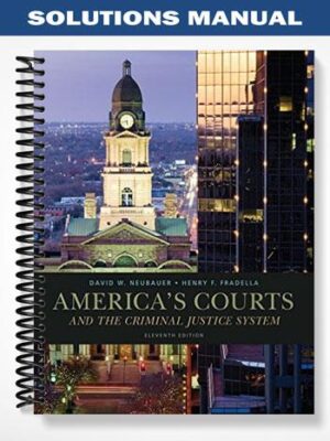 Solutions_Manual_for_Americas_Courts_and_the_Criminal_Justice_System_11th_Edition_by_Neubauer