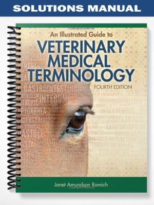 Solutions_Manual_for_An_Illustrated_Guide_to_Veterinary_Medical_Terminology_4th_Edition_by_Romich