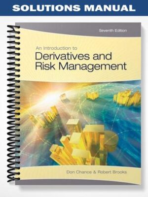 Solutions_Manual_for_An_Introduction_to_Derivatives_and_Risk_Management_7th_Edition_by_Chance