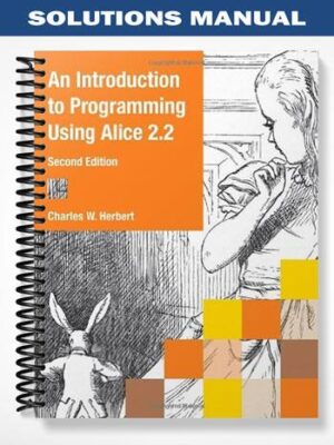 Solutions_Manual_for_An_Introduction_to_Programming_Using_Alice_2_2_2nd_Edition_by_Herbert
