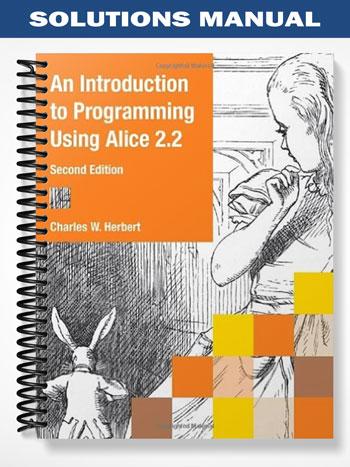 Solutions_Manual_for_An_Introduction_to_Programming_Using_Alice_2_2_2nd_Edition_by_Herbert