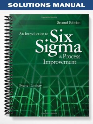 Solutions_Manual_for_An_Introduction_to_Six_Sigma_and_Process_Improvement_2nd_Edition_by_Evans