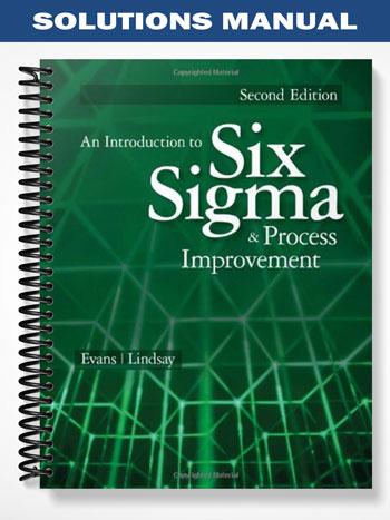 Solutions_Manual_for_An_Introduction_to_Six_Sigma_and_Process_Improvement_2nd_Edition_by_Evans