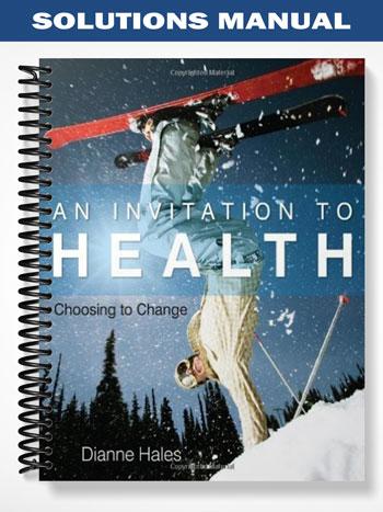 Solutions_Manual_for_An_Invitation_to_Health_Choosing_to_Change_14th_Edition_by_Dianne_Hales Solutions_Manual_for_An_Invitation_to_Health_Choosing_to_Change_14th_Edition_by_Dianne_Hales