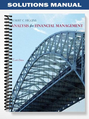 Solutions_Manual_for_Analysis_for_Financial_Management_10th_Edition_by_Higgins