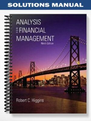 Solutions_Manual_for_Analysis_for_Financial_Management_9th_Edition_by_Higgins