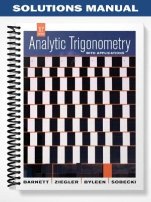 Solutions_Manual_for_Analytic_Trigonometry_with_Applications_10th_Edition_by_Barnett