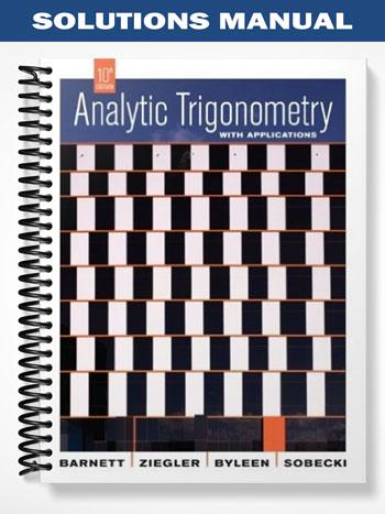 Solutions_Manual_for_Analytic_Trigonometry_with_Applications_10th_Edition_by_Barnett