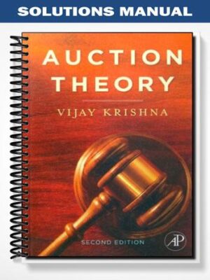 Solutions_Manual_for_Auction_Theory_2nd_Edition_by_Vijay_Krishna