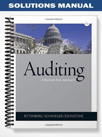 Solutions_Manual_for_Auditing_A_Business_Risk_Approach_International_Edition_6th_Edition_by_Rittenberg Solutions_Manual_for_Auditing_A_Business_Risk_Approach_International_Edition_6th_Edition_by_Rittenberg
