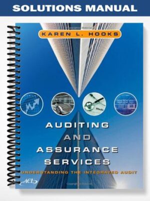 Solutions_Manual_for_Auditing_and_Assurance_Service_Understanding_the_Integrated_Audit_1st_Edition_by_Hooks