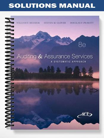 Solutions_Manual_for_Auditing_and_Assurance_Services_A_Systematic_Approach_8th_Edition_by_Messier