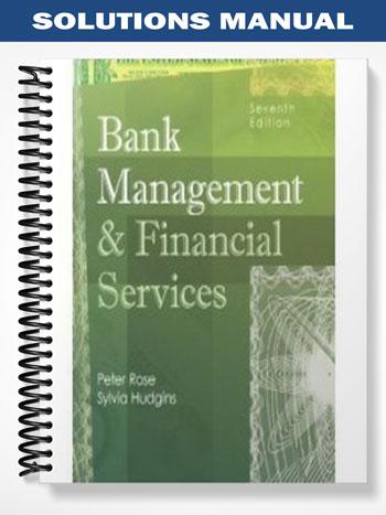 Solutions_Manual_for_Bank_Management__Financial_Services_7th_Edition_by_Rose Solutions_Manual_for_Bank_Management__Financial_Services_7th_Edition_by_Rose