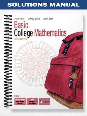 Solutions_Manual_for_Basic_College_Mathematics_6th_Edition_by_Tobey