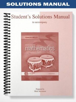 Solutions_Manual_for_Basic_College_Mathematics_A_Real_World_Approach_3rd_Edition_by_Ignacio_Bello