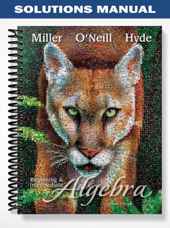 Solutions_Manual_for_Beginning_and_Intermediate_Algebra_3rd_Edition_by_Miller Solutions_Manual_for_Beginning_and_Intermediate_Algebra_3rd_Edition_by_Miller