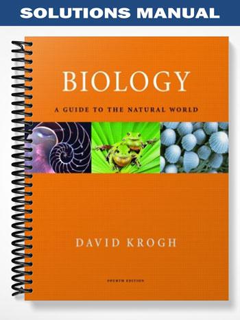 Solutions_Manual_for_Biology_A_Guide_to_the_Natural_World_4th_Edition_by_David_Krogh