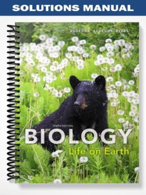 Solutions_Manual_for_Biology_Life_on_Earth_with_Physiology_10th_Edition_by_Audesirk