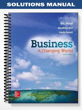 Solutions_Manual_for_Business_A_Changing_World_10th_Edition_by_Ferrell