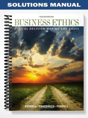 Solutions_Manual_for_Business_Ethics_Ethical_Decision_Making__Cases_9th_Edition_by_Ferrell