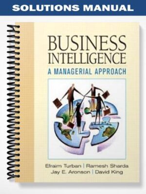 Solutions_Manual_for_Business_Intelligence_1st_Edition_by_Turban